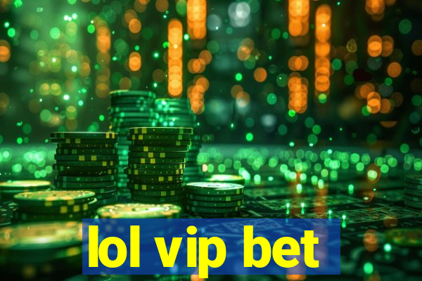 lol vip bet